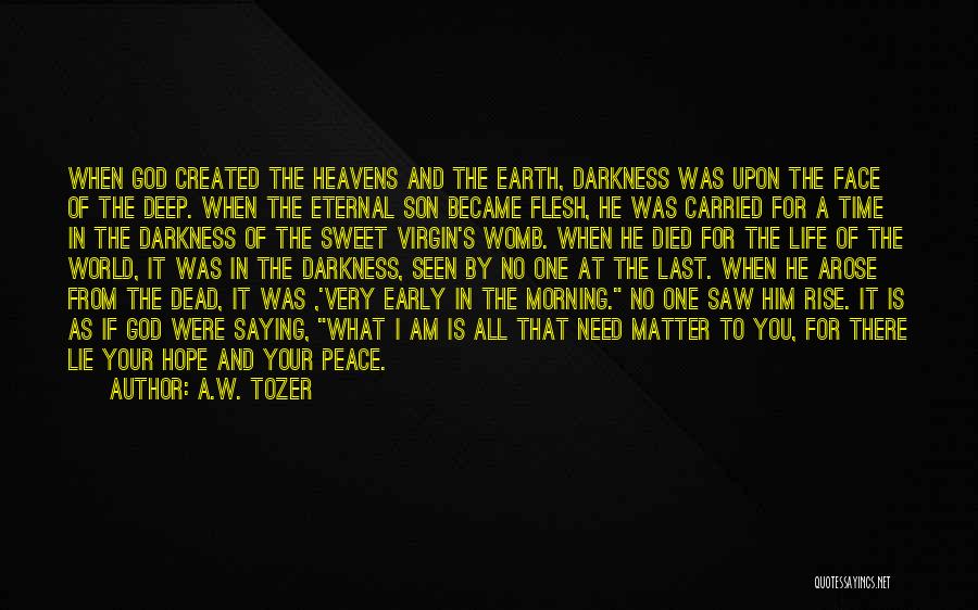 I At Peace Quotes By A.W. Tozer