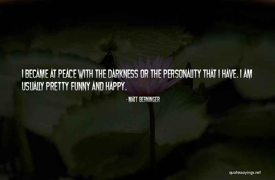 I At Peace Quotes By Matt Berninger I At Peace Quotes By Matt Berninger