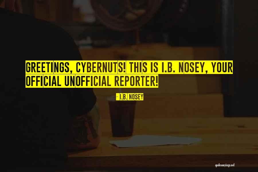I.B. Nosey Quotes 544136 I.B. Nosey Quotes 544136