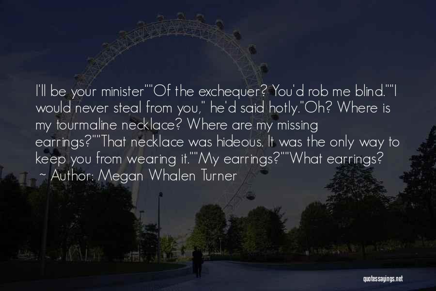 I Be Missing You Quotes By Megan Whalen Turner