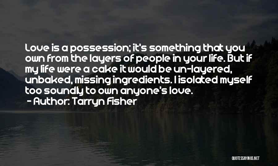 I Be Missing You Quotes By Tarryn Fisher