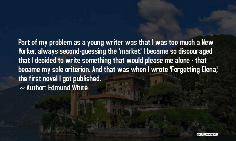 I Became Alone Quotes By Edmund White