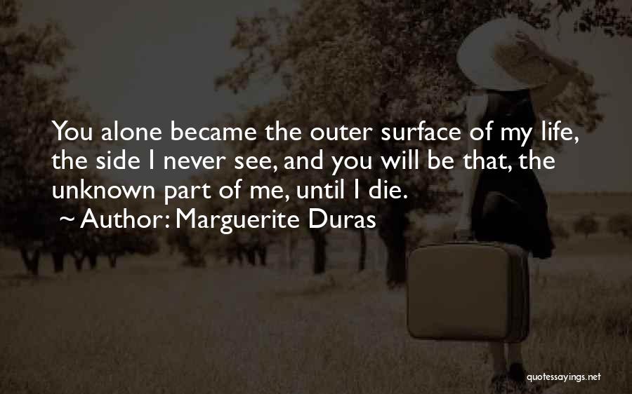I Became Alone Quotes By Marguerite Duras