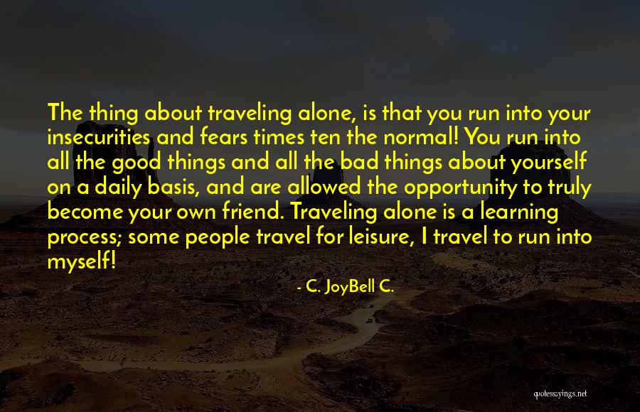 I Become Alone Quotes By C. JoyBell C.