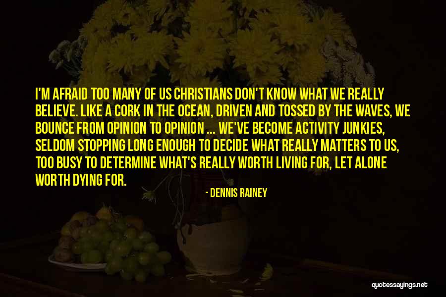 I Become Alone Quotes By Dennis Rainey I Become Alone Quotes By Dennis Rainey