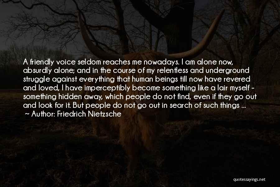 I Become Alone Quotes By Friedrich Nietzsche