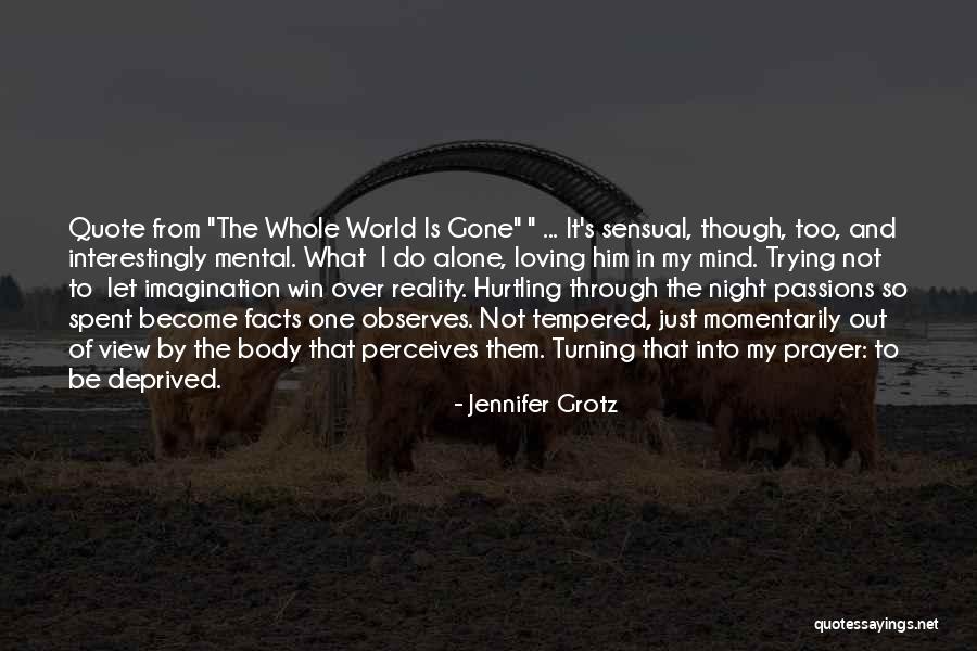 I Become Alone Quotes By Jennifer Grotz