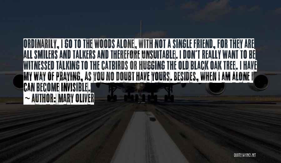 I Become Alone Quotes By Mary Oliver