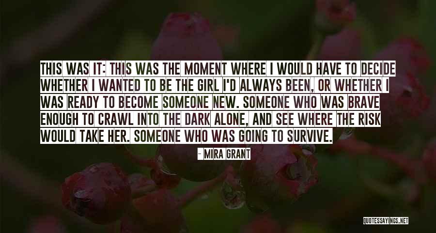 I Become Alone Quotes By Mira Grant I Become Alone Quotes By Mira Grant