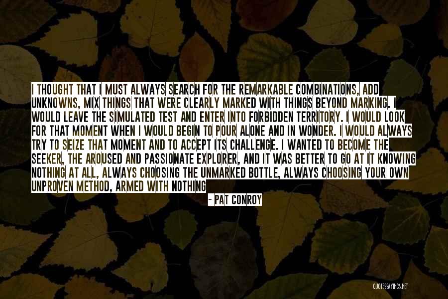 I Become Alone Quotes By Pat Conroy I Become Alone Quotes By Pat Conroy