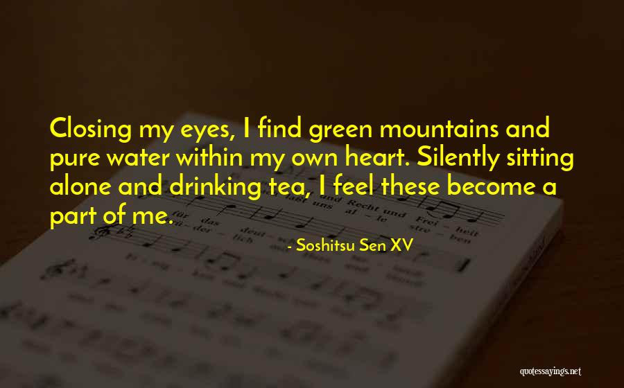 I Become Alone Quotes By Soshitsu Sen XV I Become Alone Quotes By Soshitsu Sen XV