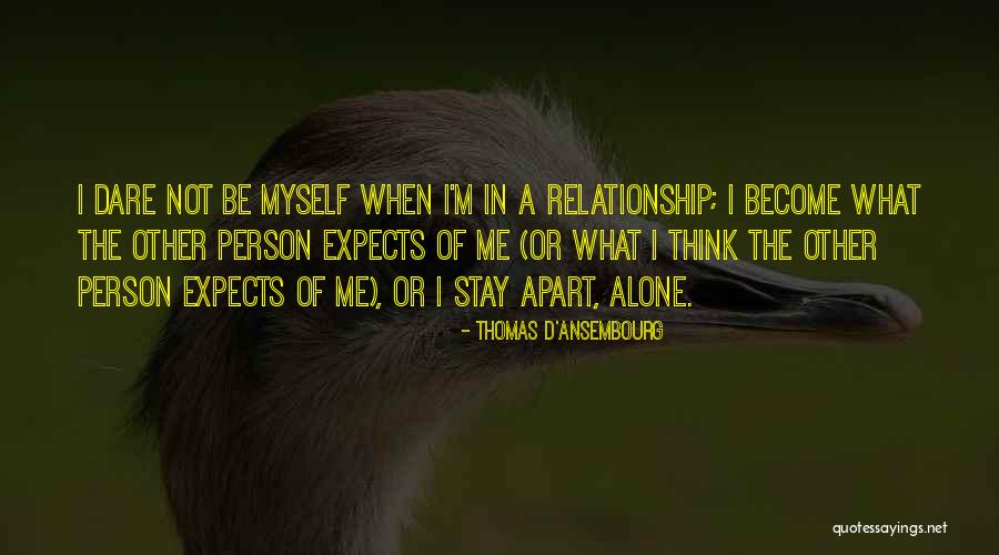 I Become Alone Quotes By Thomas D'Ansembourg