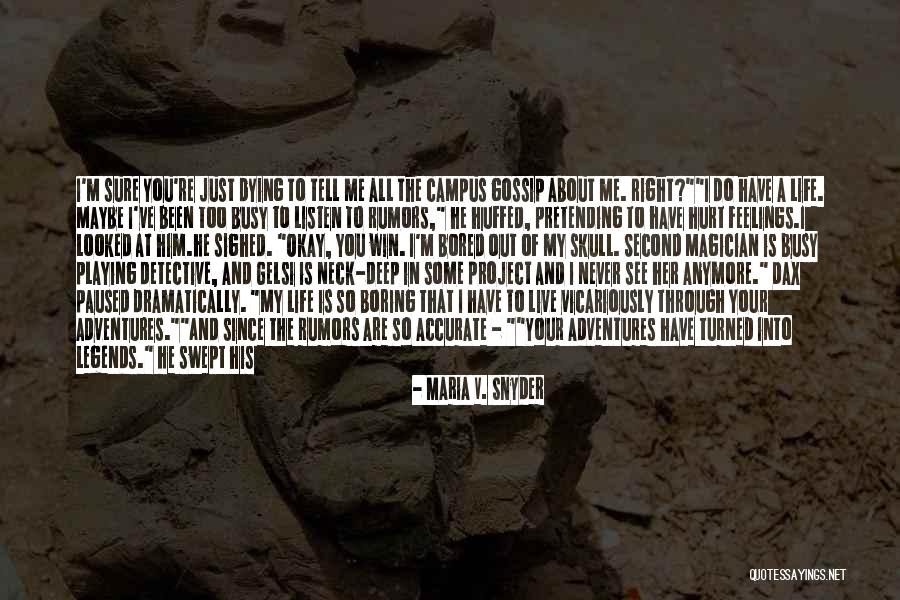 I Been Hurt Quotes By Maria V. Snyder I Been Hurt Quotes By Maria V. Snyder