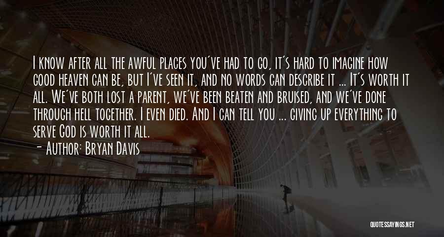 I Been Through Hell Quotes By Bryan Davis