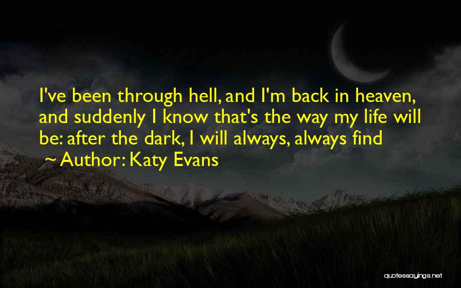 I Been Through Hell Quotes By Katy Evans