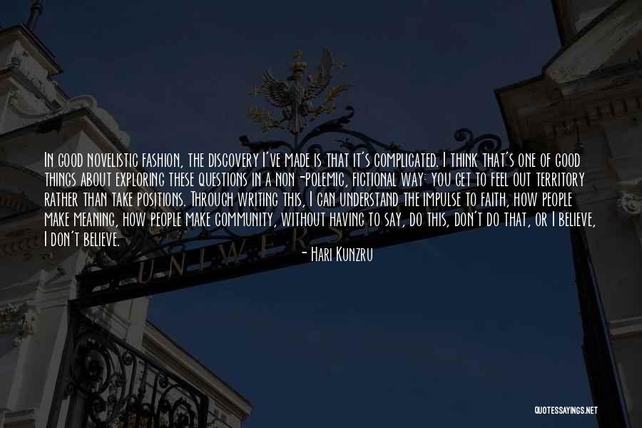 I Believe I Can Make It Quotes By Hari Kunzru I Believe I Can Make It Quotes By Hari Kunzru