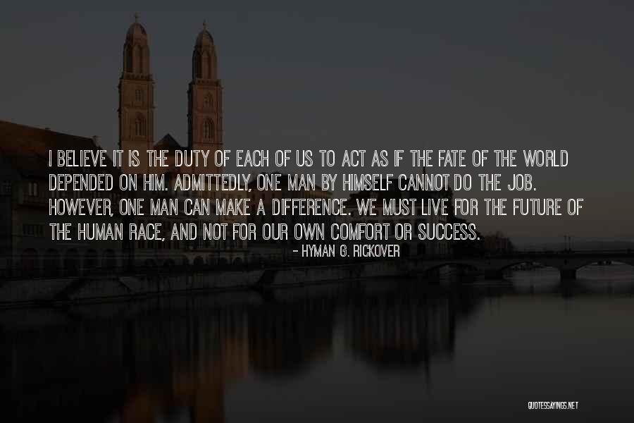 I Believe I Can Make It Quotes By Hyman G. Rickover I Believe I Can Make It Quotes By Hyman G. Rickover