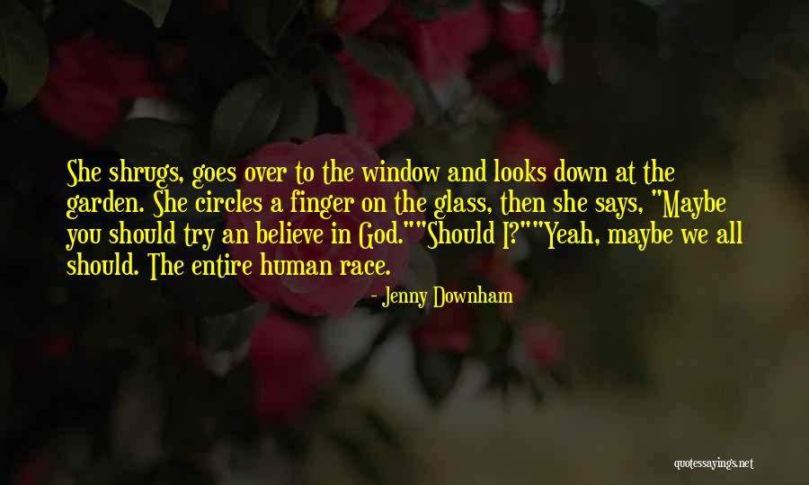 I Believe In God And You Quotes By Jenny Downham I Believe In God And You Quotes By Jenny Downham