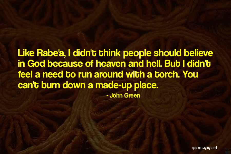I Believe In God And You Quotes By John Green I Believe In God And You Quotes By John Green
