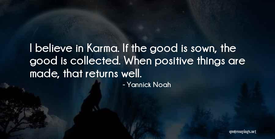 I Believe In Karma Quotes By Yannick Noah I Believe In Karma Quotes By Yannick Noah