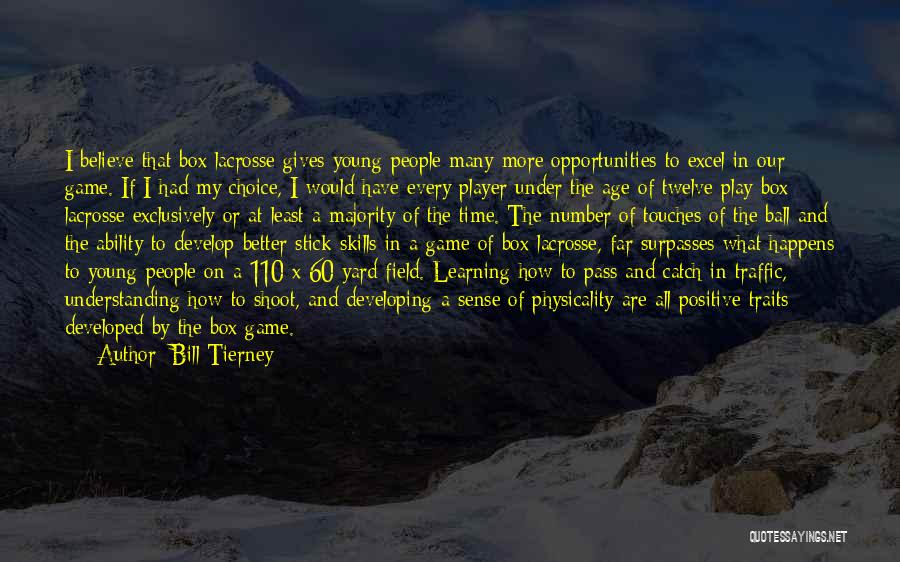 I Believe In My Ability Quotes By Bill Tierney