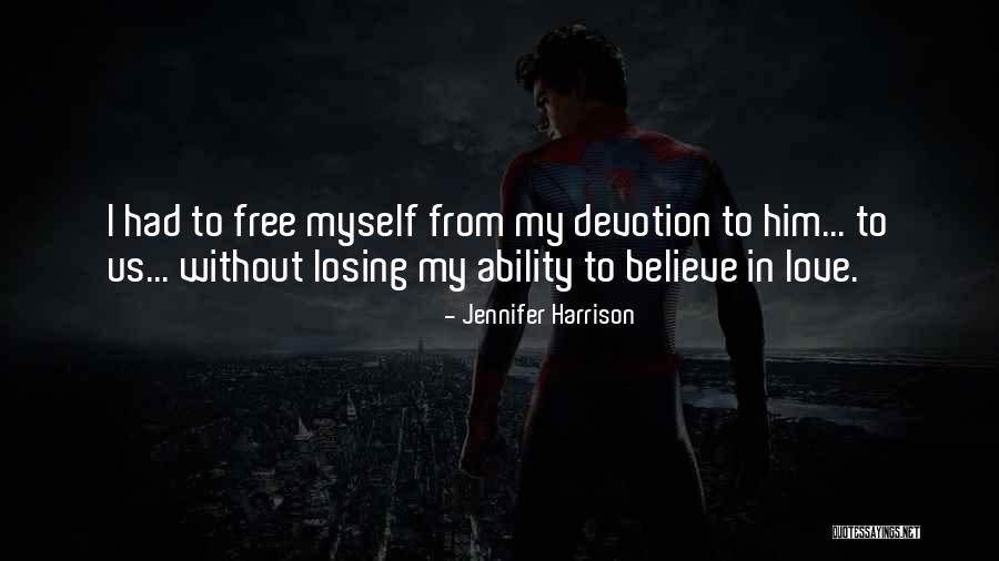 I Believe In My Ability Quotes By Jennifer Harrison I Believe In My Ability Quotes By Jennifer Harrison
