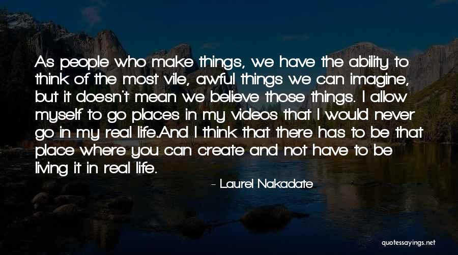 I Believe In My Ability Quotes By Laurel Nakadate