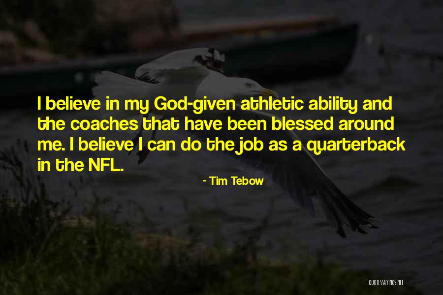 I Believe In My Ability Quotes By Tim Tebow