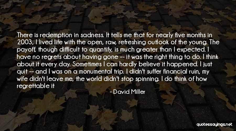 I Believe In Redemption Quotes By David Miller I Believe In Redemption Quotes By David Miller