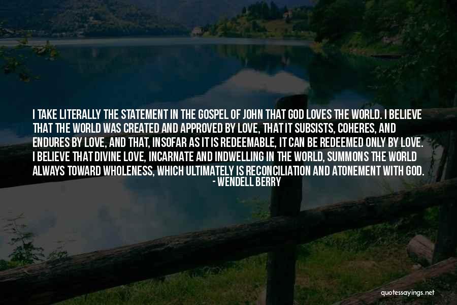 I Believe In Redemption Quotes By Wendell Berry I Believe In Redemption Quotes By Wendell Berry