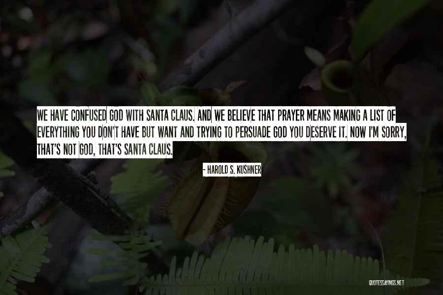 I Believe In Santa Claus Quotes By Harold S. Kushner I Believe In Santa Claus Quotes By Harold S. Kushner