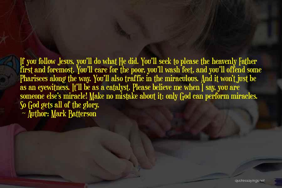 I Believe In You Jesus Quotes By Mark Batterson