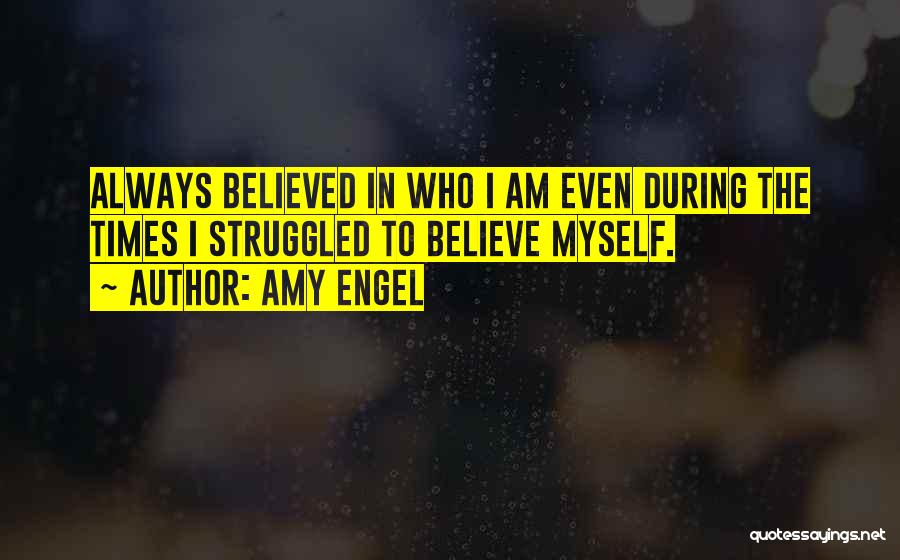 I Believe Myself Quotes By Amy Engel