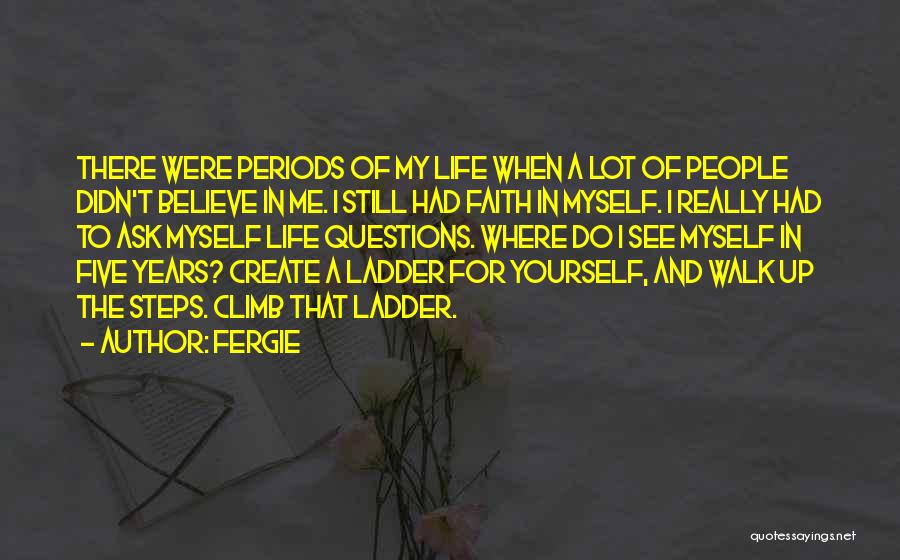 I Believe Myself Quotes By Fergie