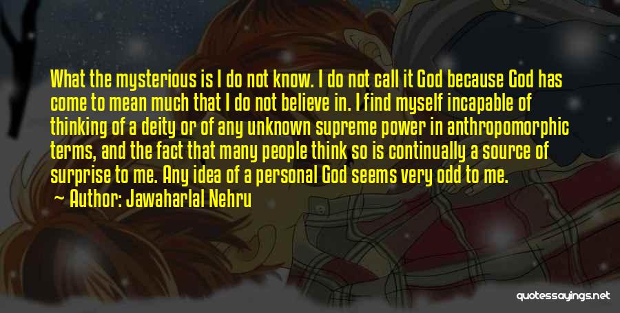 I Believe Myself Quotes By Jawaharlal Nehru