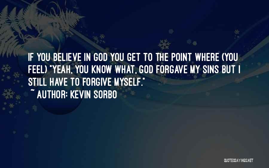 I Believe Myself Quotes By Kevin Sorbo