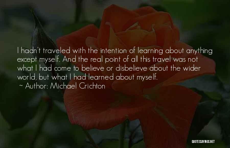 I Believe Myself Quotes By Michael Crichton