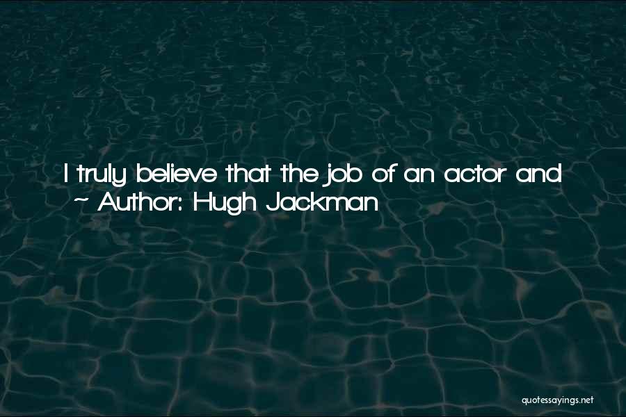 I Believe That Life Quotes By Hugh Jackman