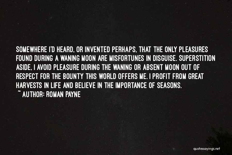 I Believe That Life Quotes By Roman Payne