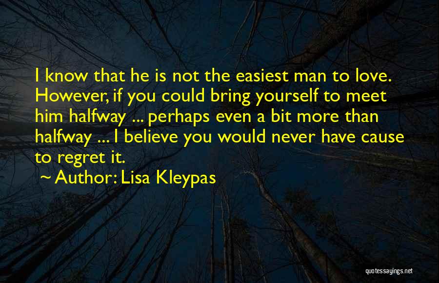 I Believe That Love Quotes By Lisa Kleypas
