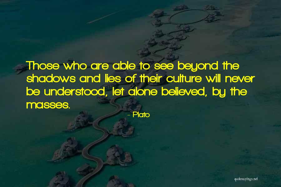 I Believed All Your Lies Quotes By Plato I Believed All Your Lies Quotes By Plato