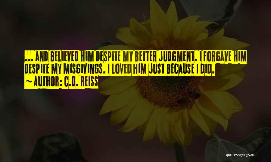 I Believed Him Quotes By C.D. Reiss