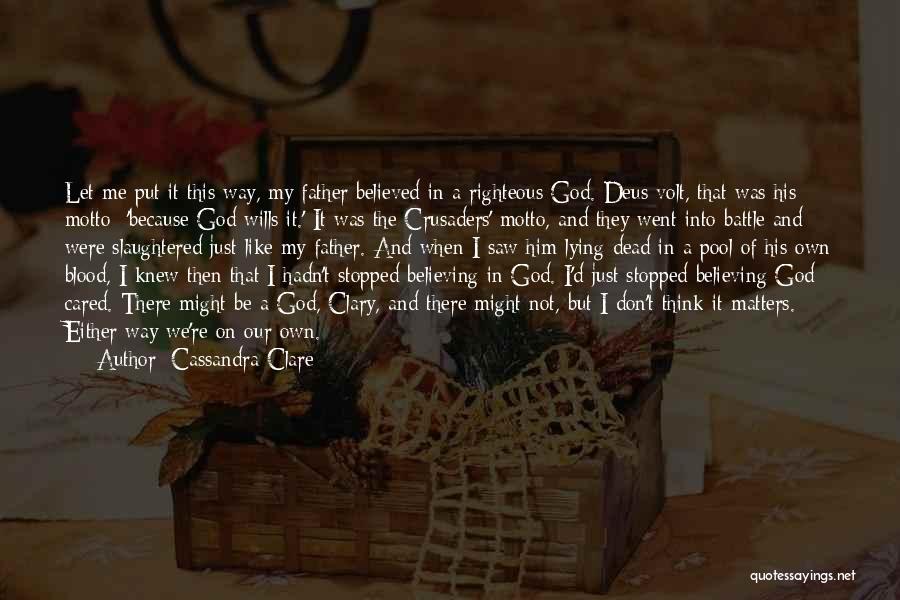 I Believed Him Quotes By Cassandra Clare