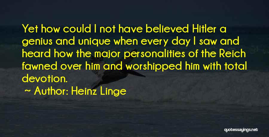 I Believed Him Quotes By Heinz Linge