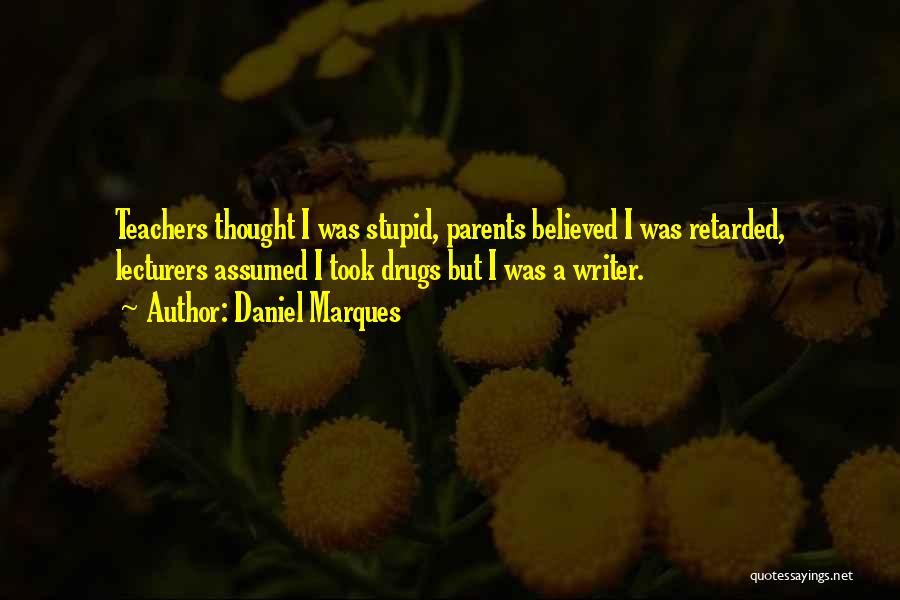 I Believed Quotes By Daniel Marques