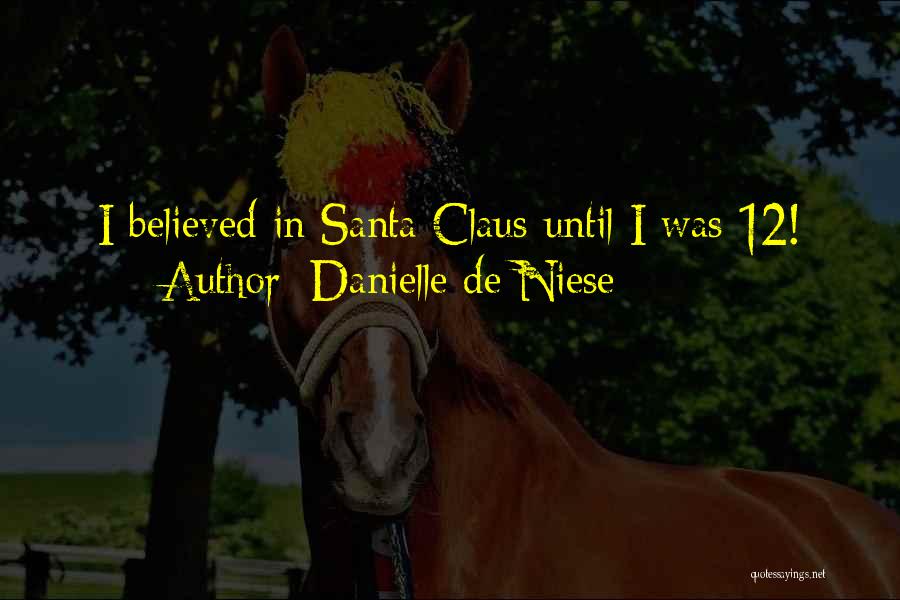 I Believed Quotes By Danielle De Niese