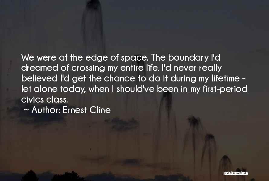 I Believed Quotes By Ernest Cline