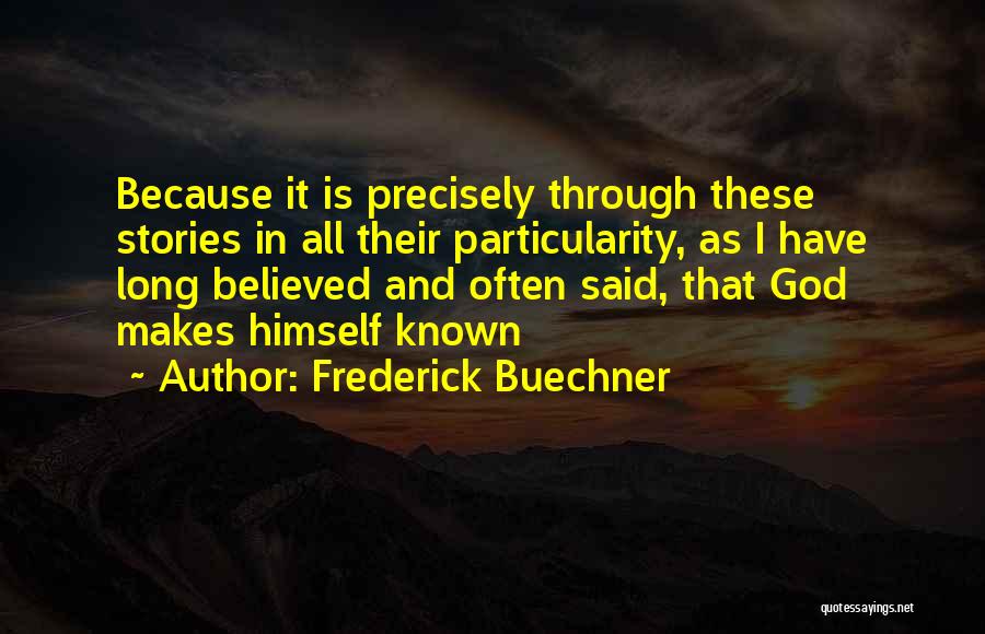 I Believed Quotes By Frederick Buechner