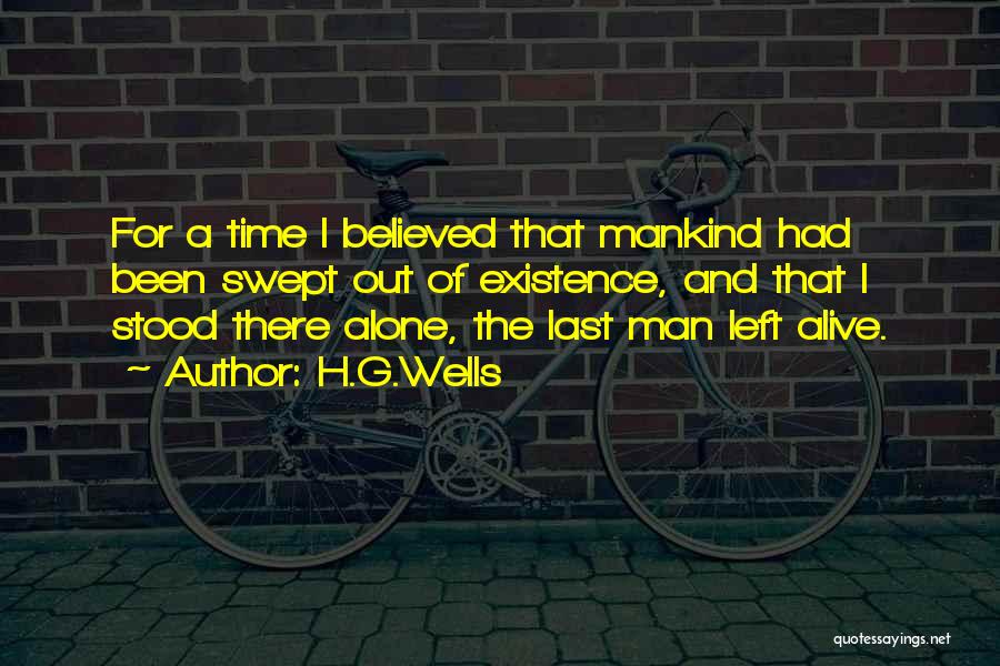 I Believed Quotes By H.G.Wells