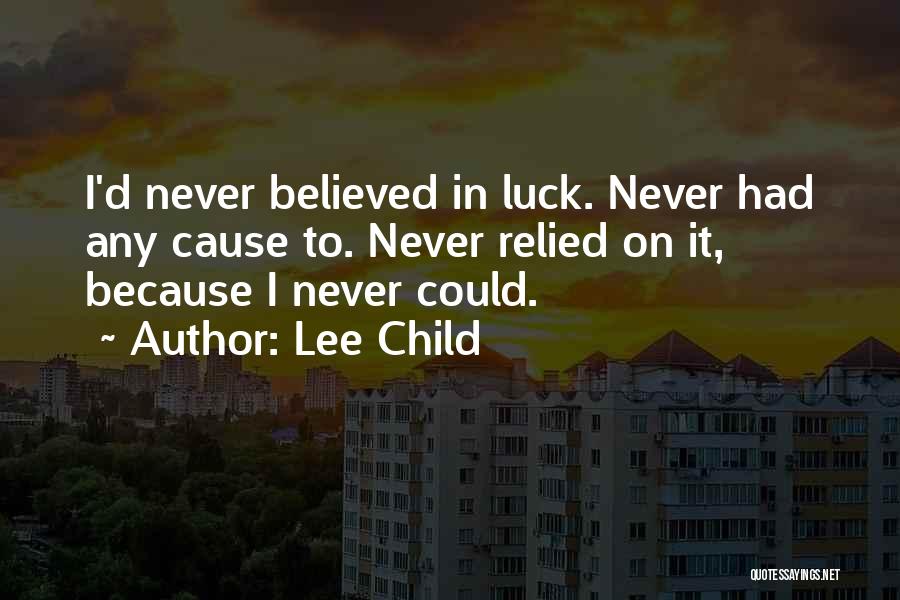 I Believed Quotes By Lee Child